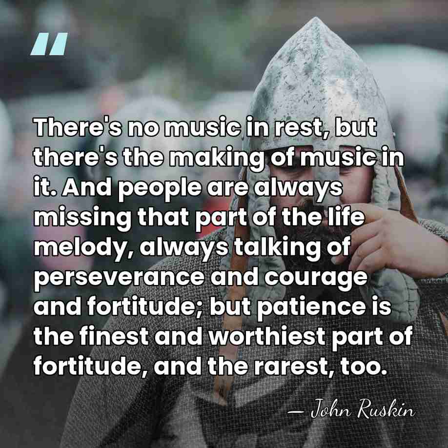 There's no music in rest, but there's the making of music in&hellip; - John Ruskin