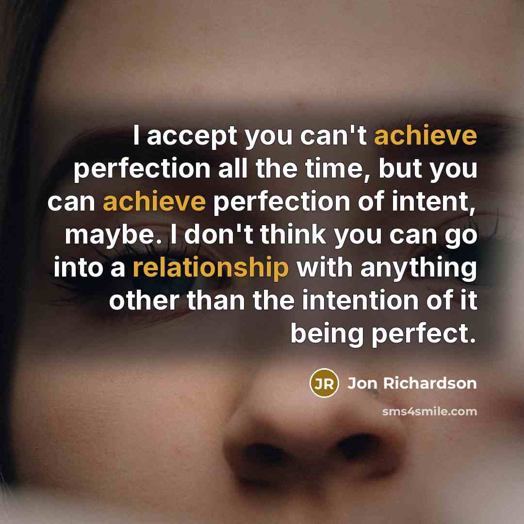 “I accept you can't achieve perfection all the time, but…” quote by Jon Richardson
