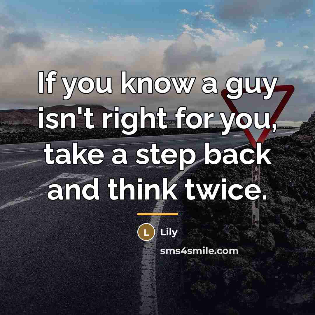 “If you know a guy isn't right for you, take…” quote by Lily