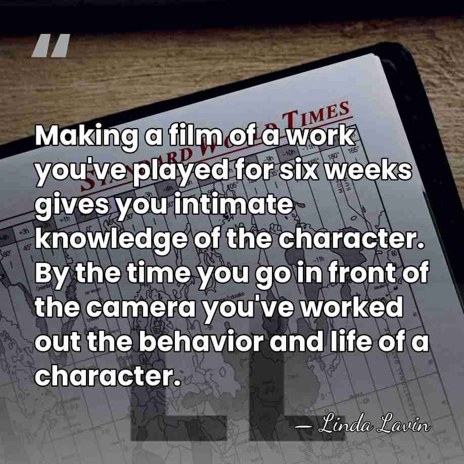 Making a film of a work you've played for six weeks gives&hellip; - Linda Lavin