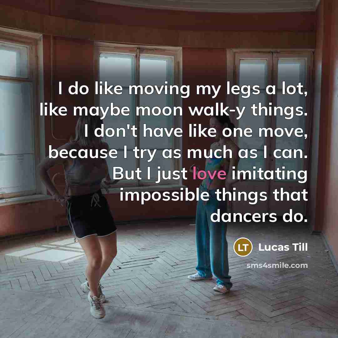 “I do like moving my legs a lot, like maybe…” quote by Lucas Till