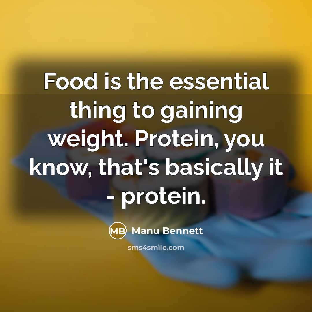 “Food is the essential thing to gaining weight. Protein, you…” quote by Manu Bennett