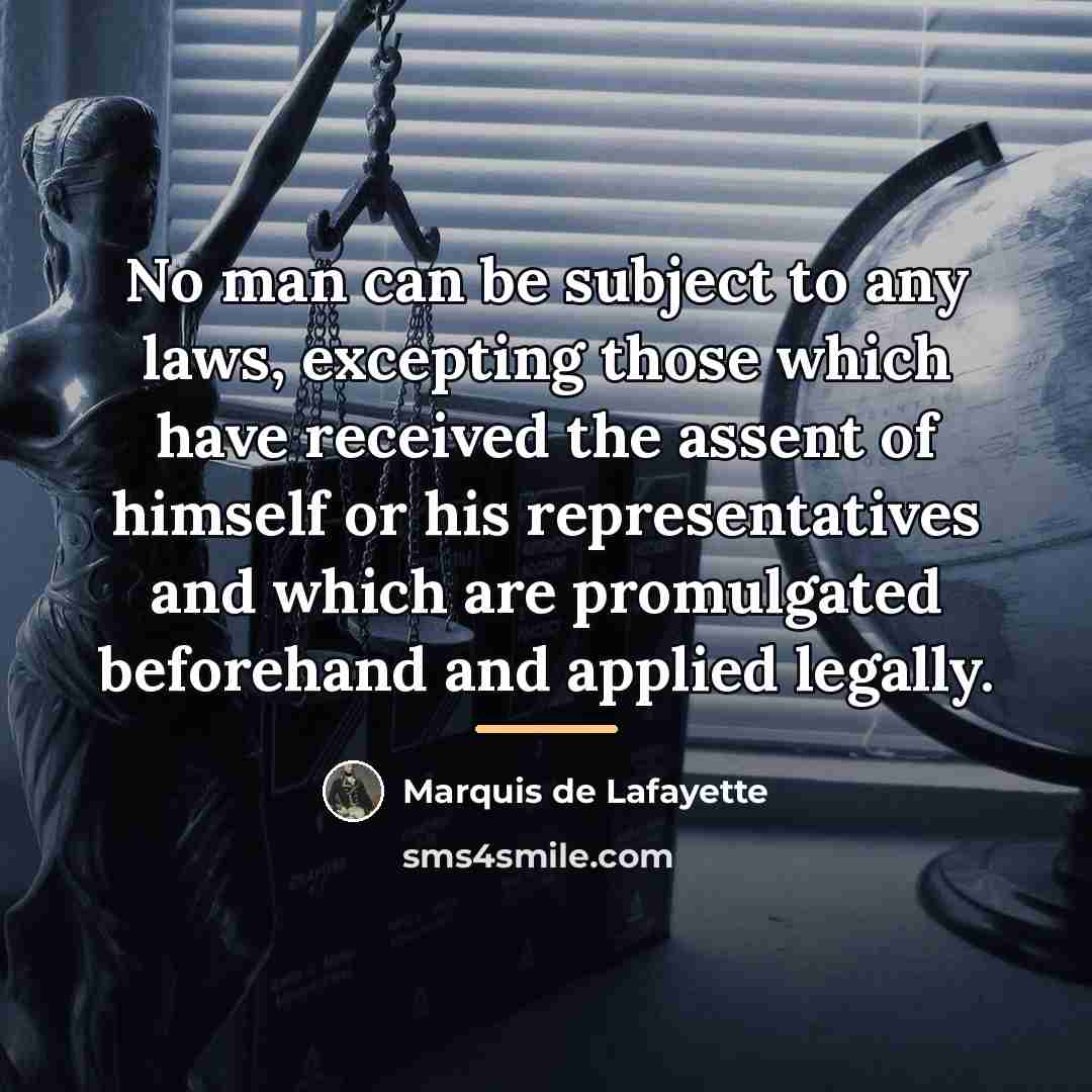 “No man can be subject to any laws, excepting those…” quote by Marquis de Lafayette