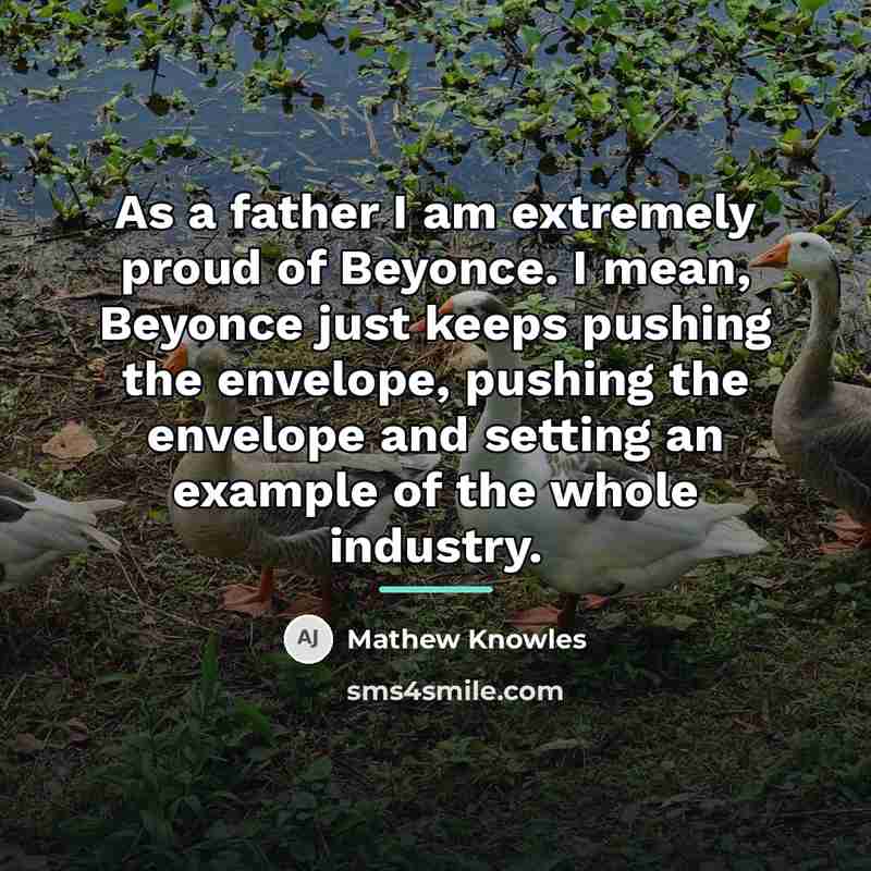 “As a father I am extremely proud of Beyonce. I…” quote by Mathew Knowles