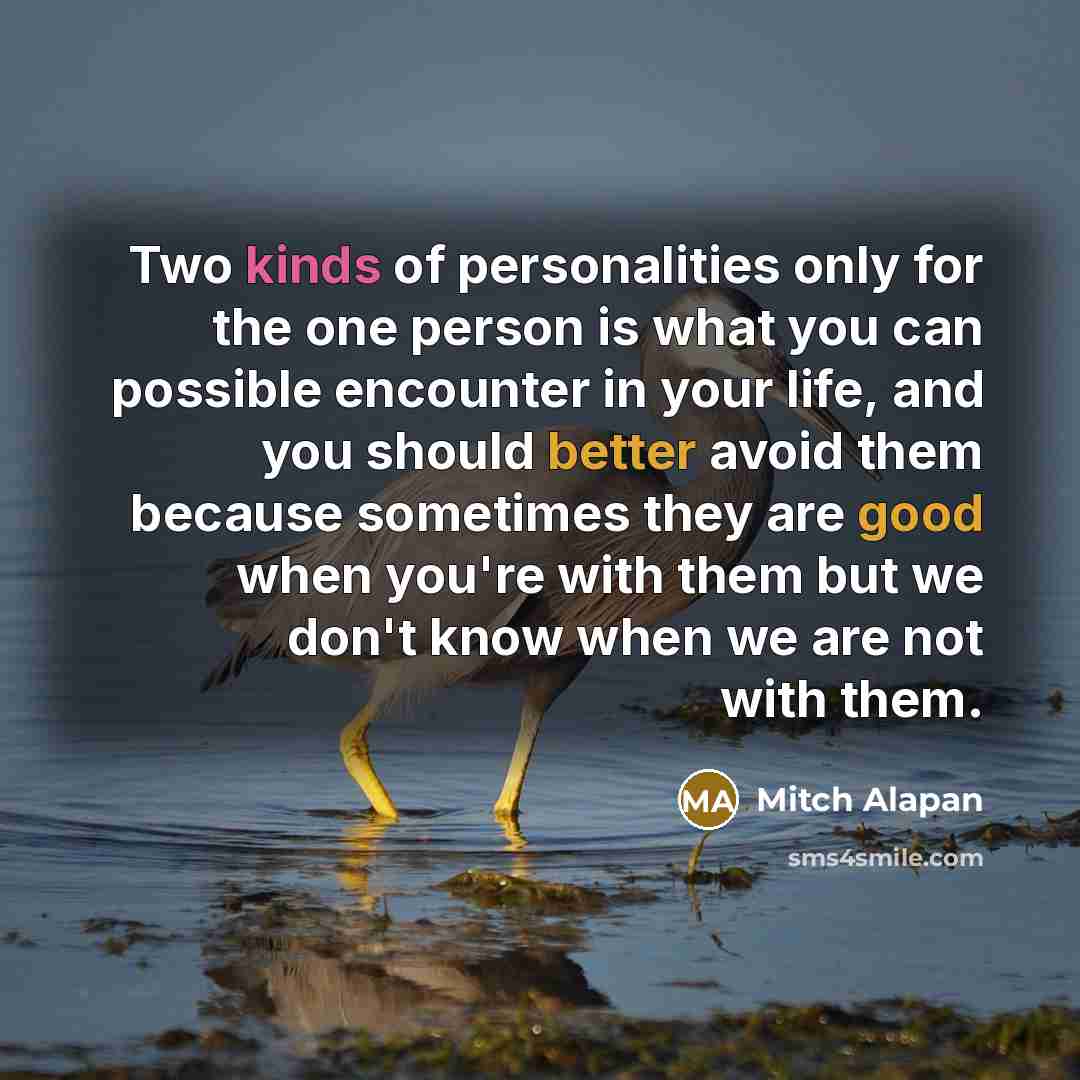 “Two kinds of personalities only for the one person is…” quote by Mitch Alapan