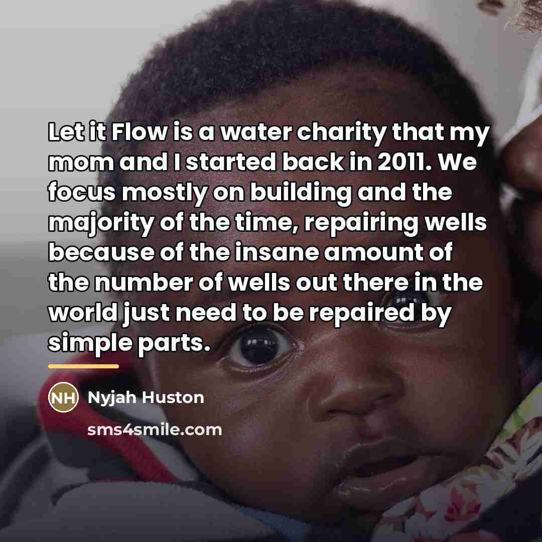 “Let it Flow is a water charity that my mom…” quote by Nyjah Huston