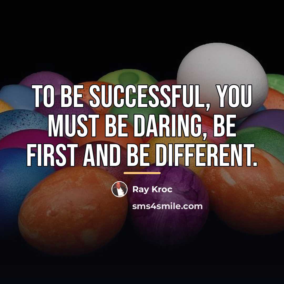 “To be successful, you must be daring, be first and…” quote by Ray Kroc