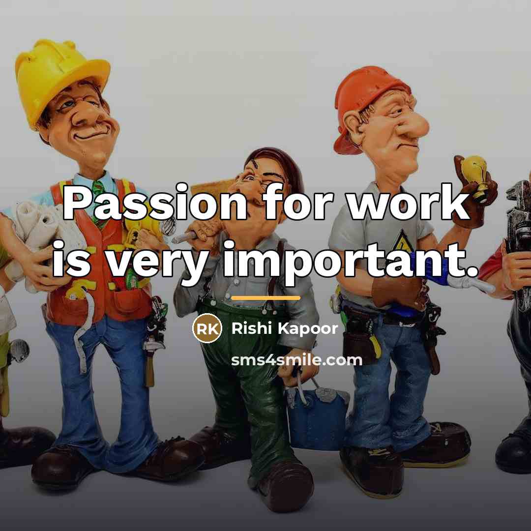 “Passion for work is very important.…” quote by Rishi Kapoor