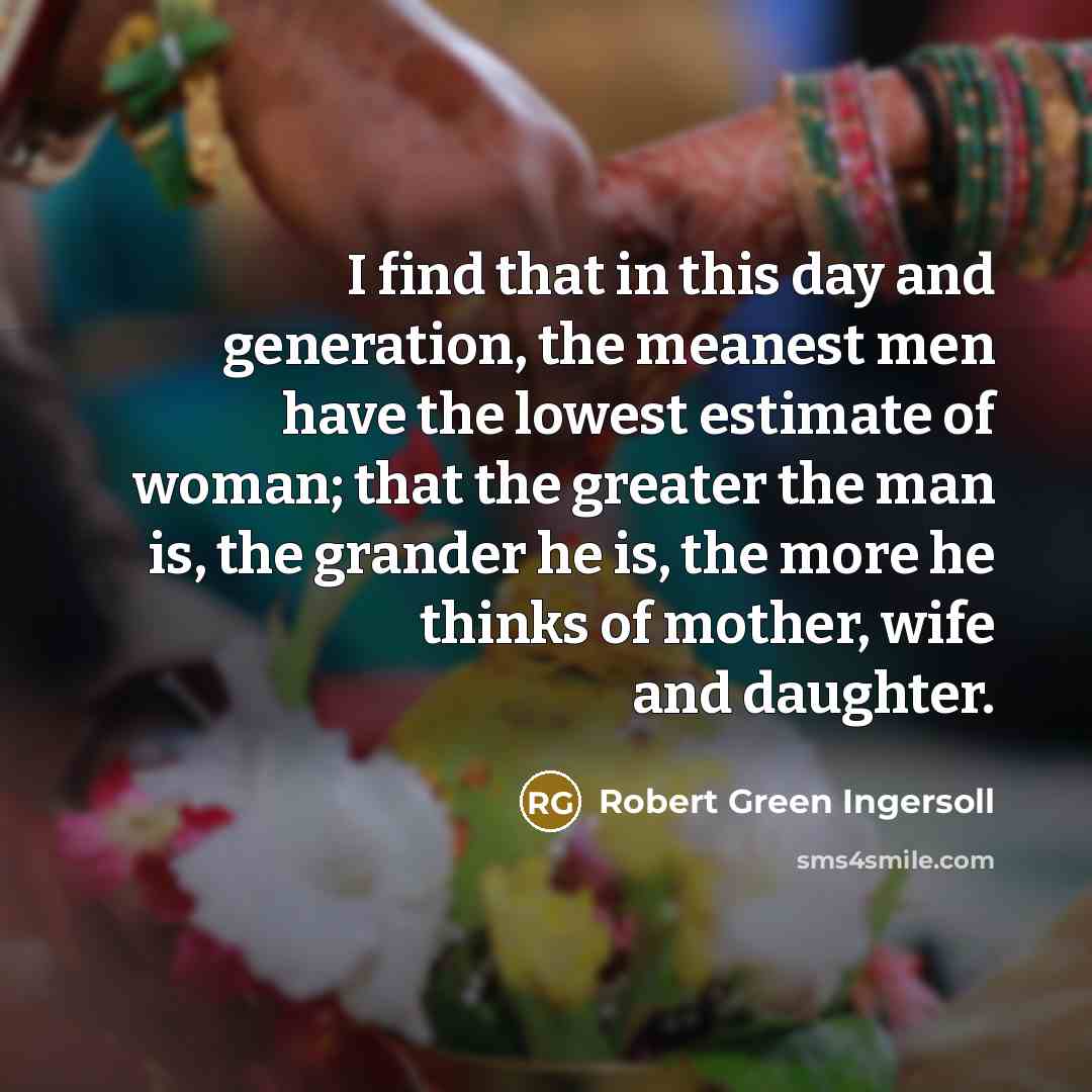 “I find that in this day and generation, the meanest…” quote by Robert Green Ingersoll