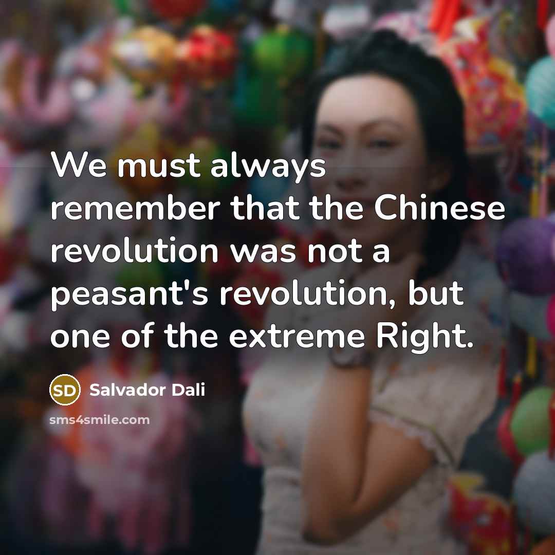 “We must always remember that the Chinese revolution was not…” quote by Salvador Dali