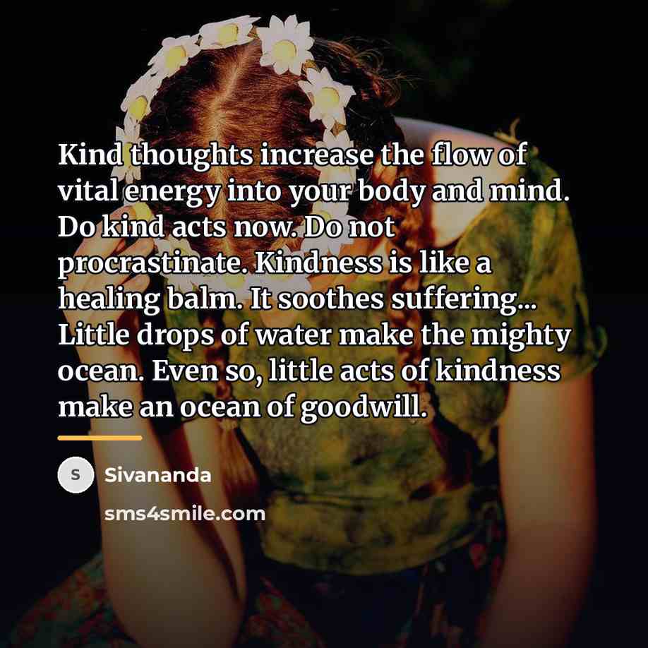 “Kind thoughts increase the flow of vital energy into your…” quote by Sivananda