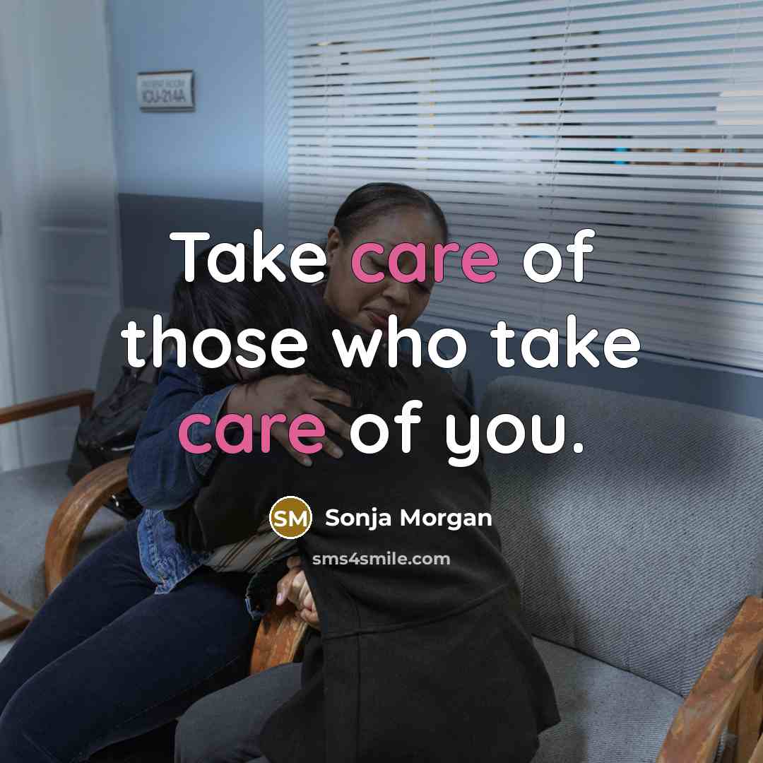 “Take care of those who take care of you.…” quote by Sonja Morgan