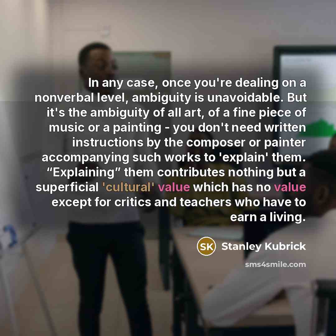“In any case, once you're dealing on a nonverbal level,…” quote by Stanley Kubrick