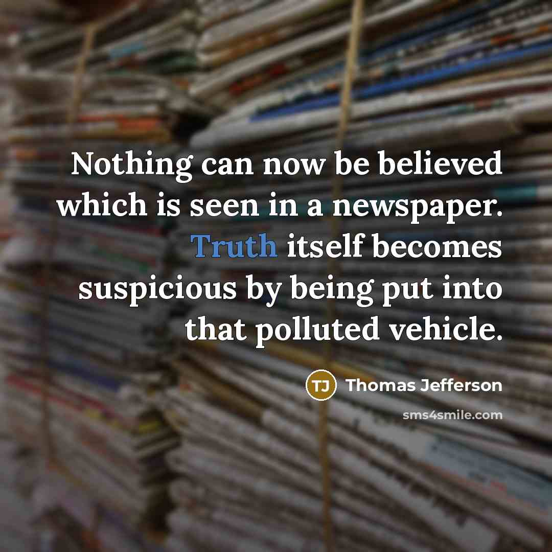 “Nothing can now be believed which is seen in a…” quote by Thomas Jefferson
