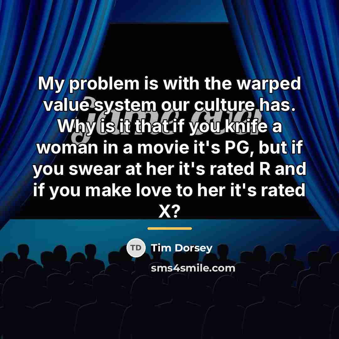 “My problem is with the warped value system our culture…” quote by Tim Dorsey