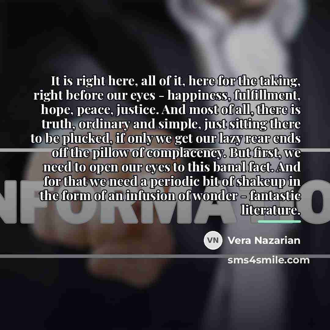 “It is right here, all of it, here for the…” quote by Vera Nazarian