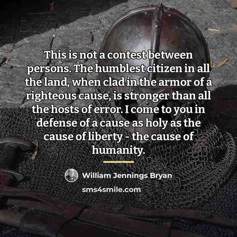 “This is not a contest between persons. The humblest citizen…” quote by William Jennings Bryan