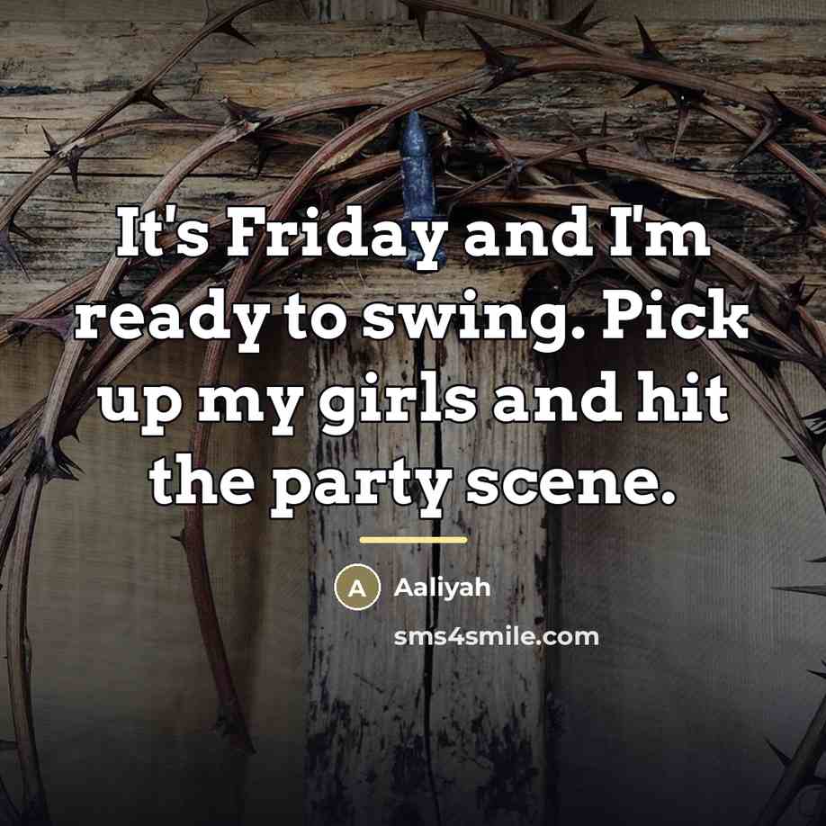 “It's Friday and I'm ready to swing. Pick up my…” quote by Aaliyah
