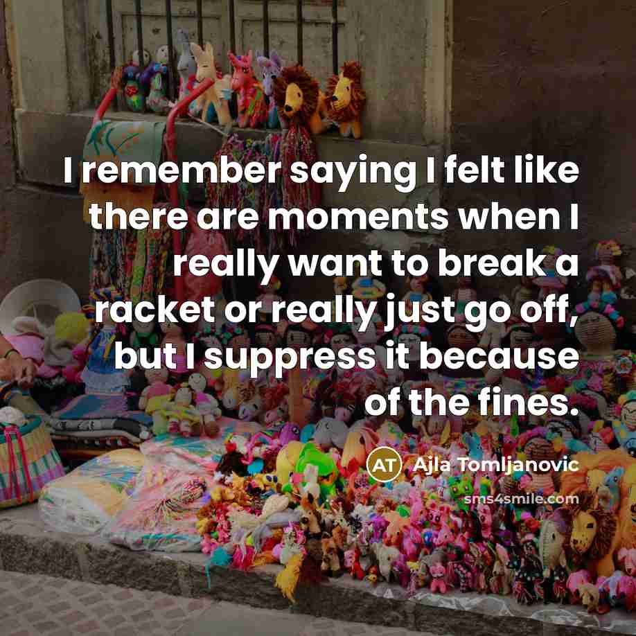 “I remember saying I felt like there are moments when…” quote by Ajla Tomljanovic