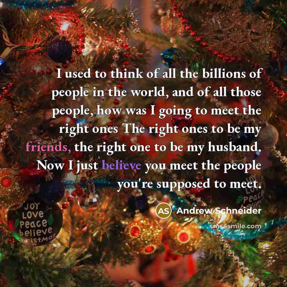“I used to think of all the billions of people…” quote by Andrew Schneider