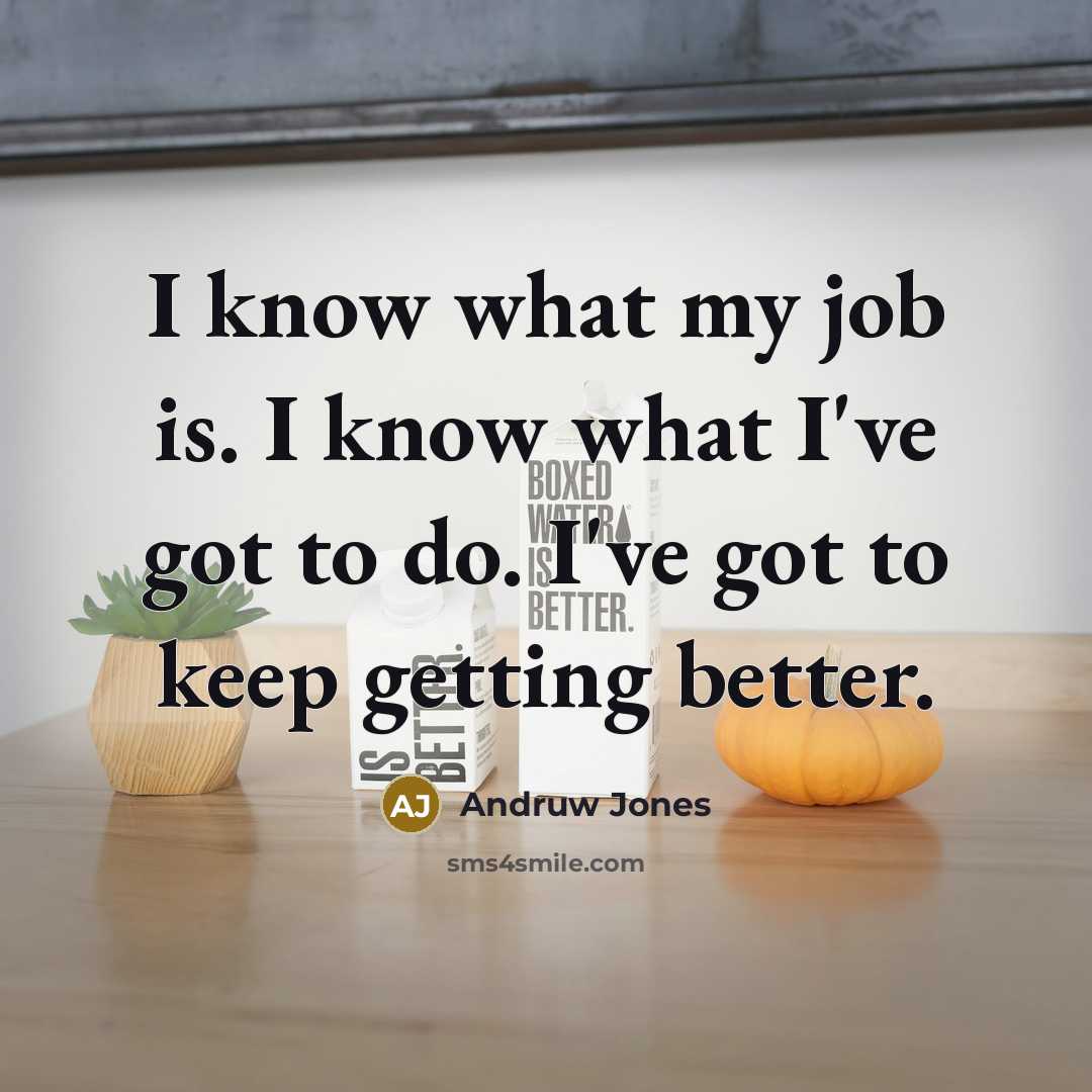“I know what my job is. I know what I've…” quote by Andruw Jones