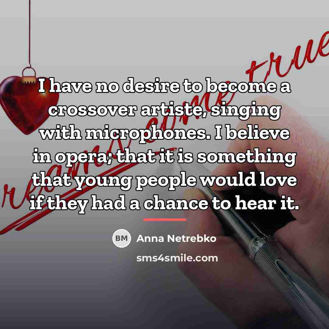 “I have no desire to become a crossover artiste, singing…” quote by Anna Netrebko
