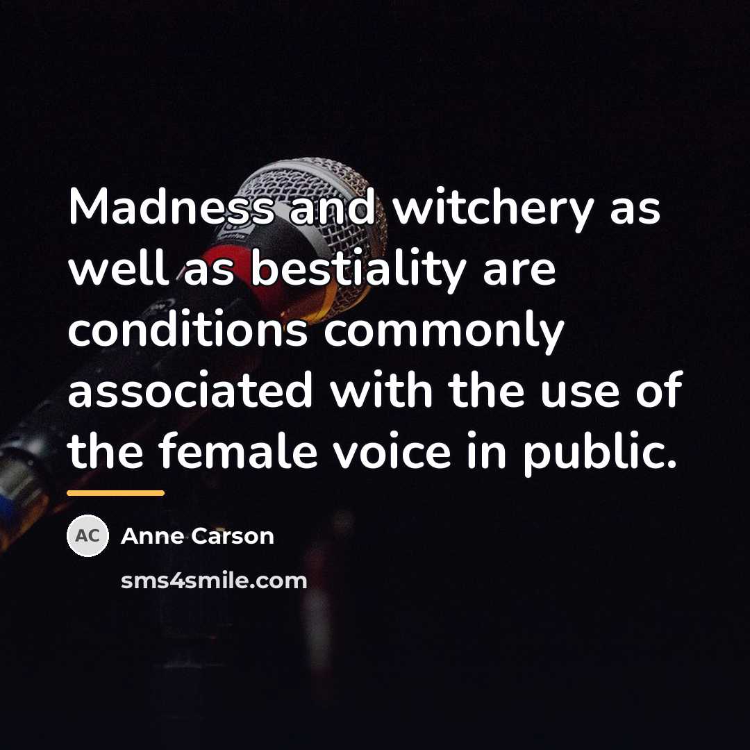 “Madness and witchery as well as bestiality are conditions commonly…” quote by Anne Carson
