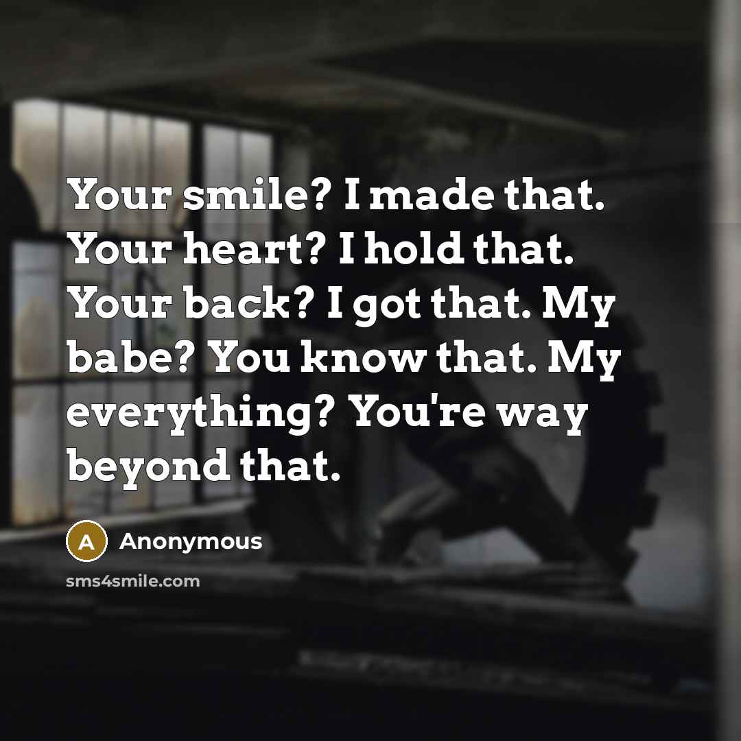 “Your smile? I made that. Your heart? I hold that.…” quote by Anonymous