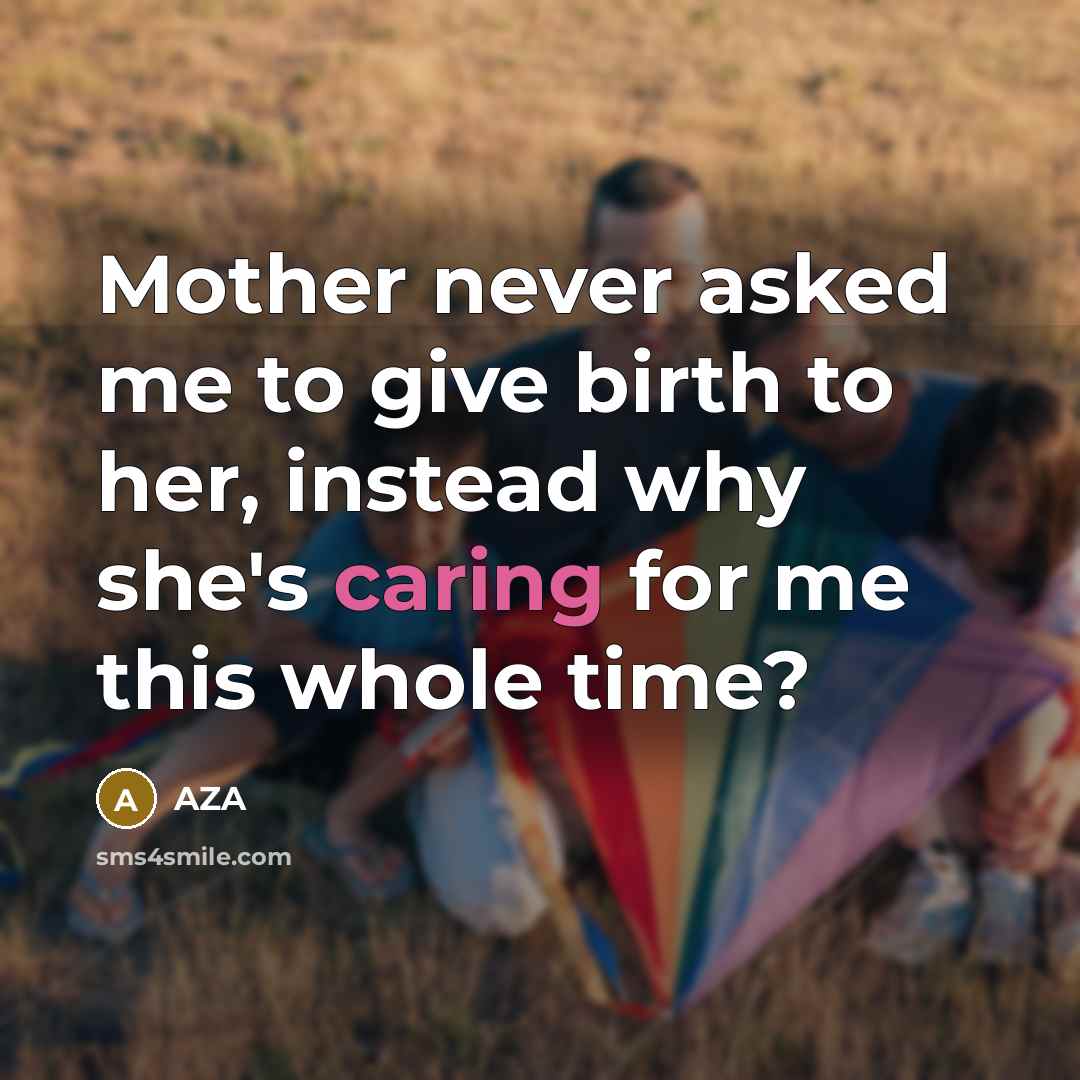 “Mother never asked me to give birth to her, instead…” quote by AZA