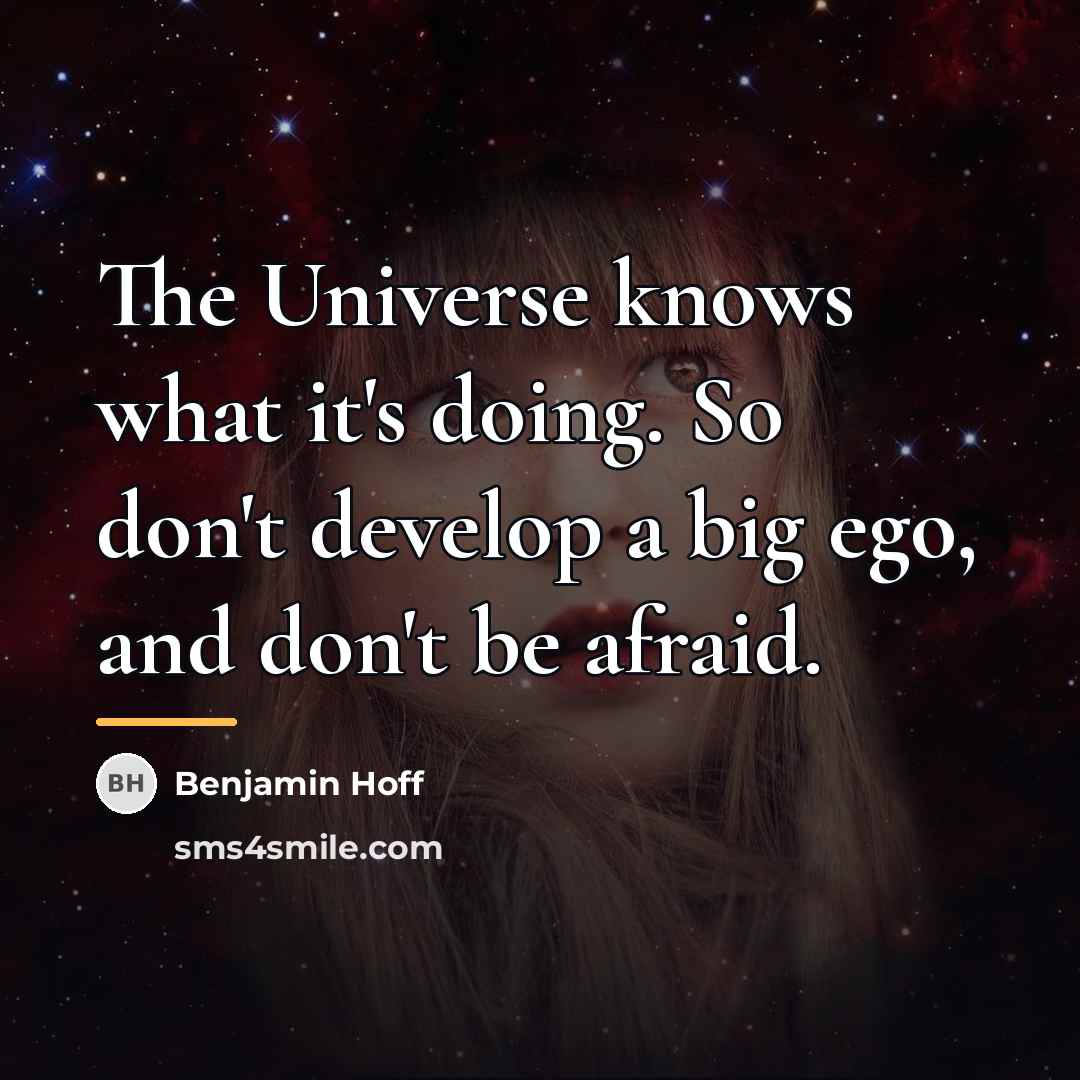 “The Universe knows what it's doing. So don't develop a…” quote by Benjamin Hoff