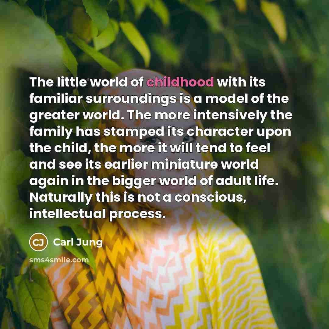 “The little world of childhood with its familiar surroundings is…” quote by Carl Jung