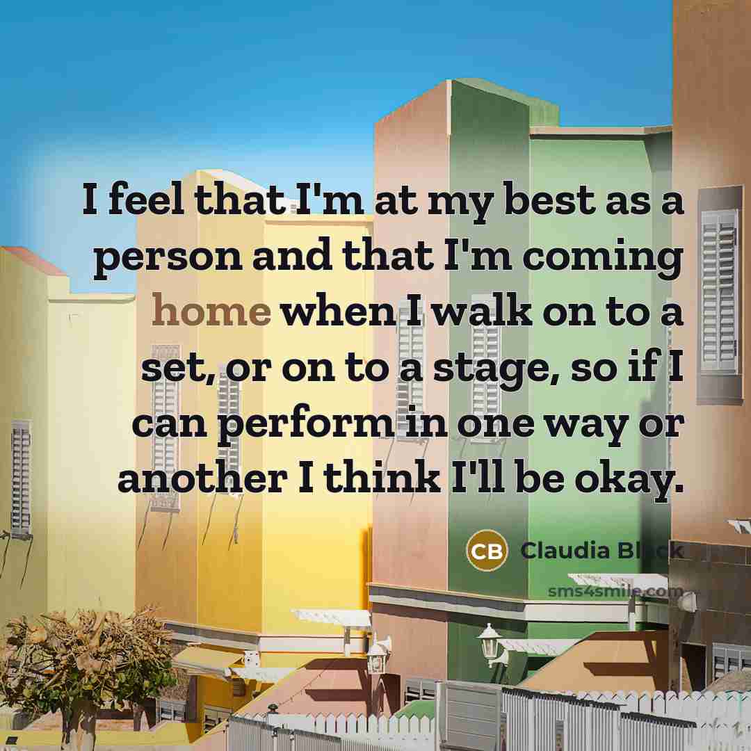 “I feel that I'm at my best as a person…” quote by Claudia Black