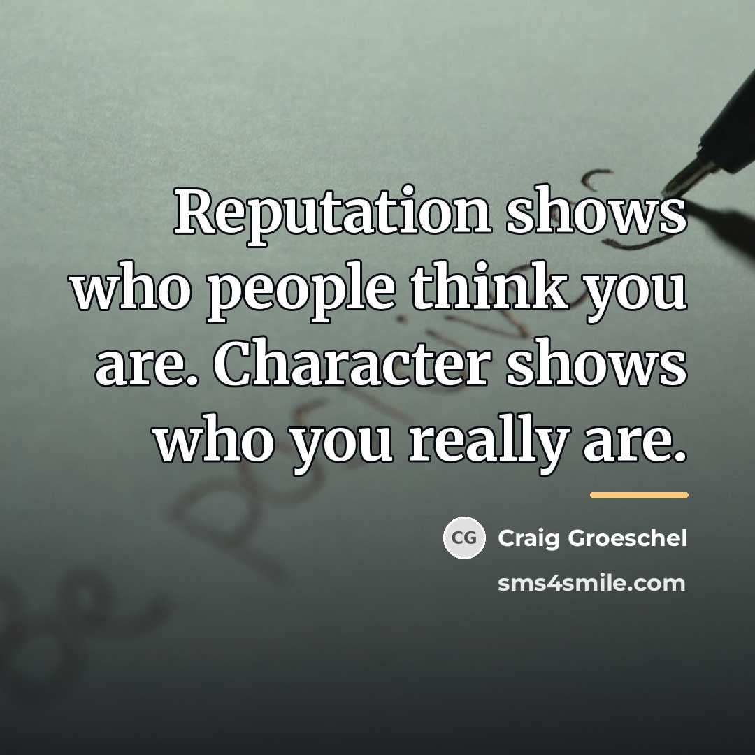 “Reputation shows who people think you are. Character shows who…” quote by Craig Groeschel