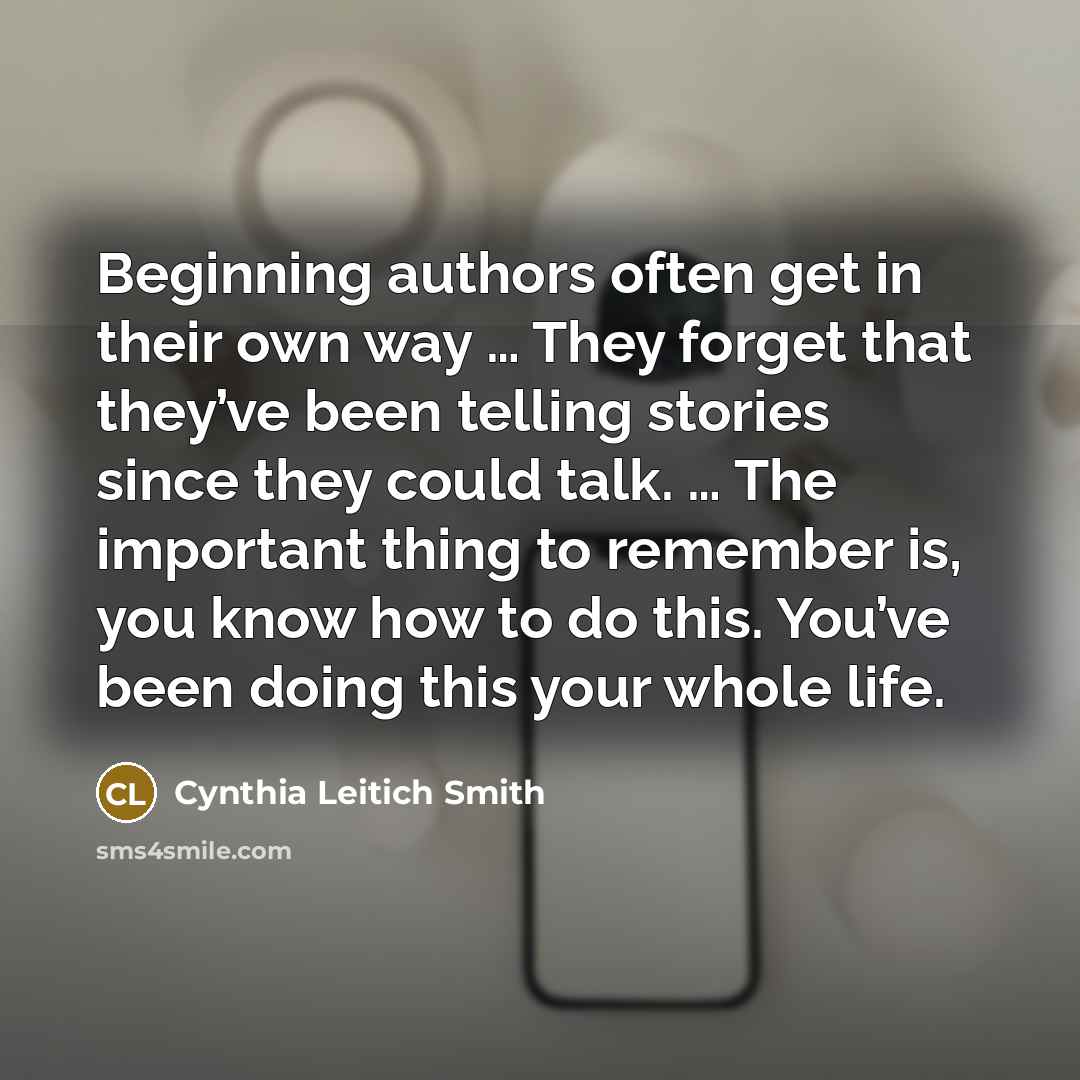 “Beginning authors often get in their own way … They…” quote by Cynthia Leitich Smith