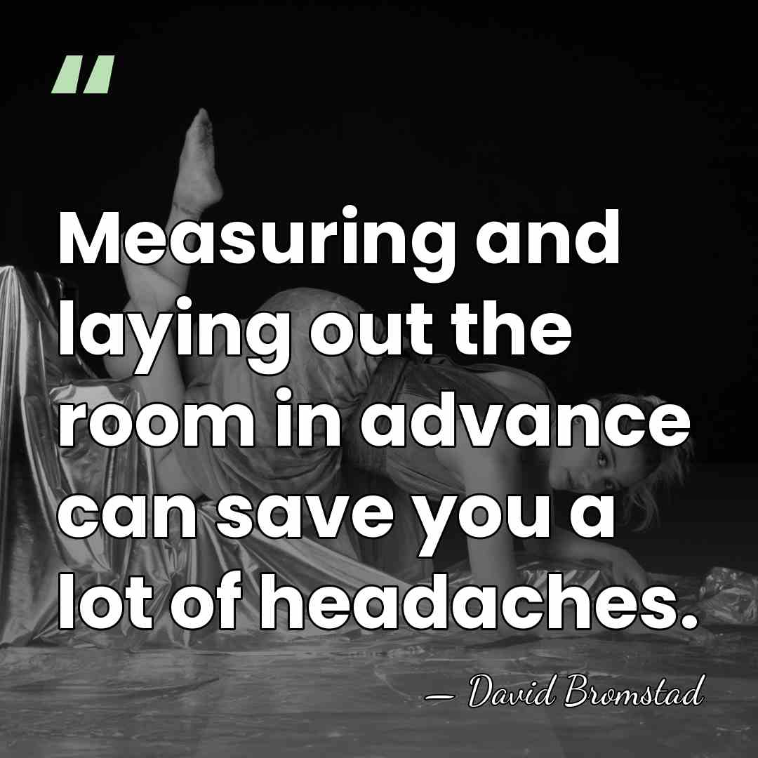 Measuring and laying out the room in advance can save you a&hellip; - David Bromstad