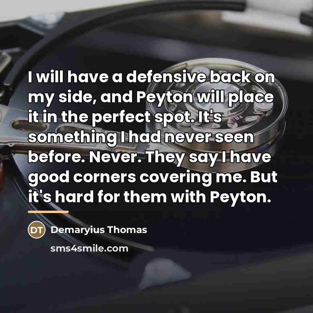 “I will have a defensive back on my side, and…” quote by Demaryius Thomas