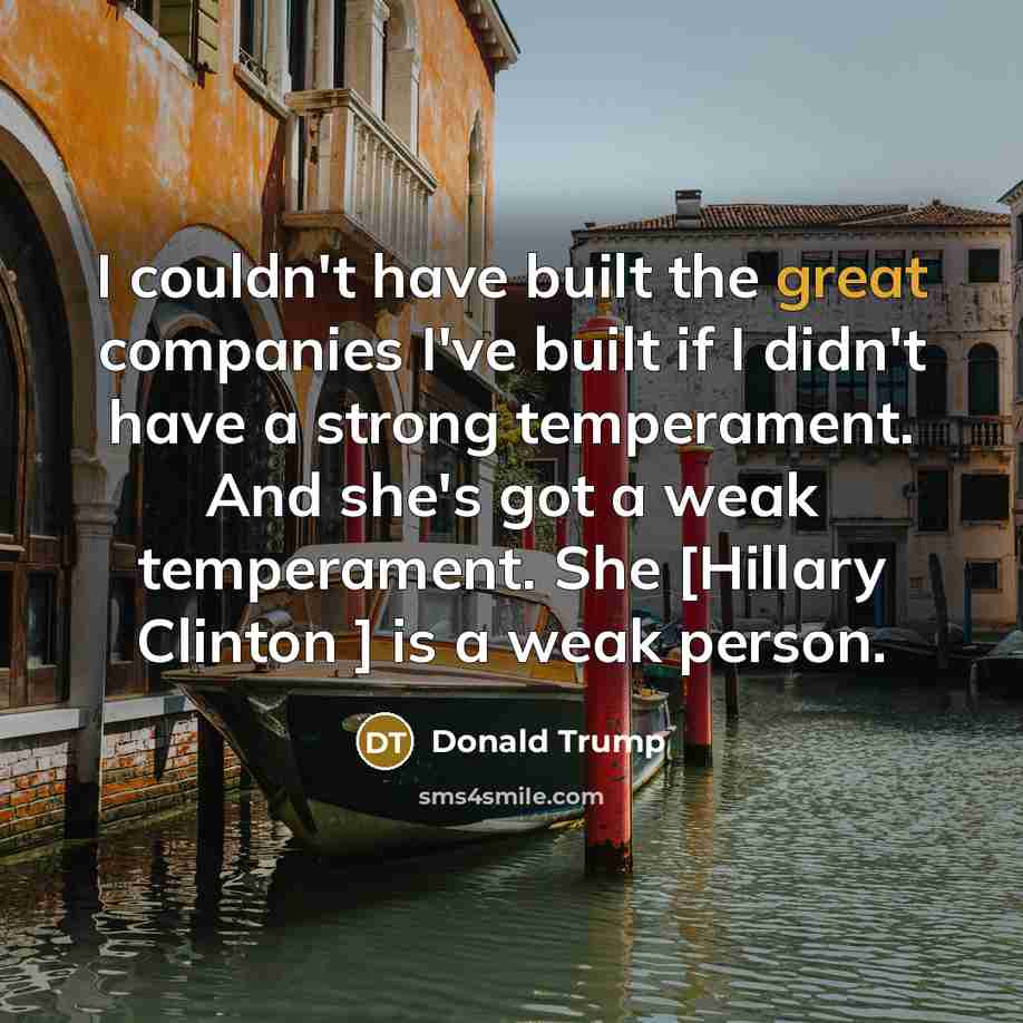 “I couldn't have built the great companies I've built if…” quote by Donald Trump