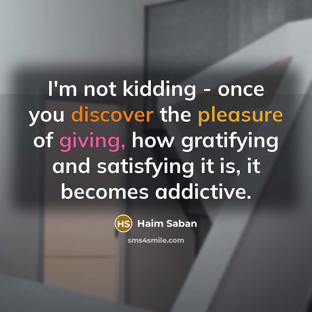 “I'm not kidding - once you discover the pleasure of…” quote by Haim Saban