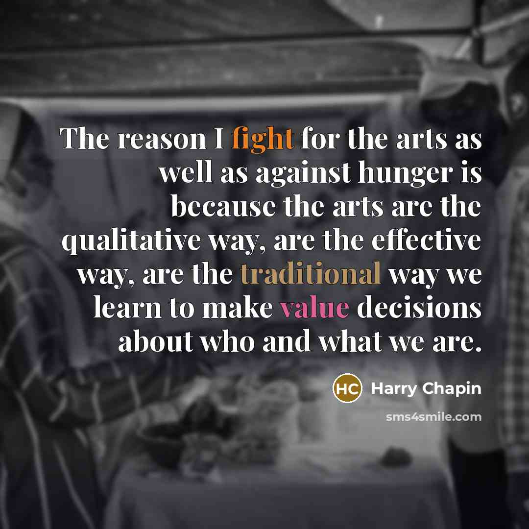 “The reason I fight for the arts as well as…” quote by Harry Chapin