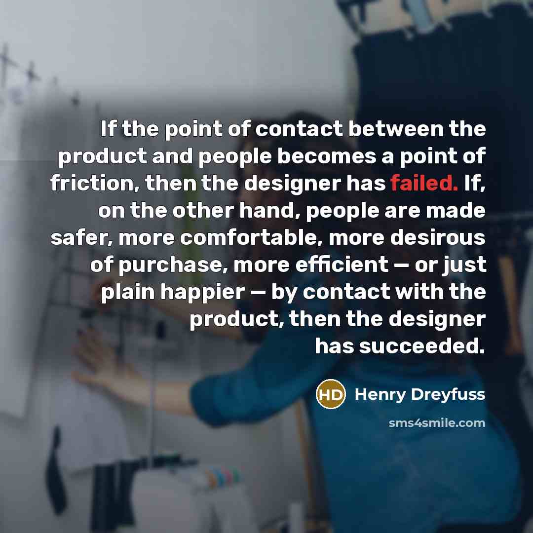 “If the point of contact between the product and people…” quote by Henry Dreyfuss