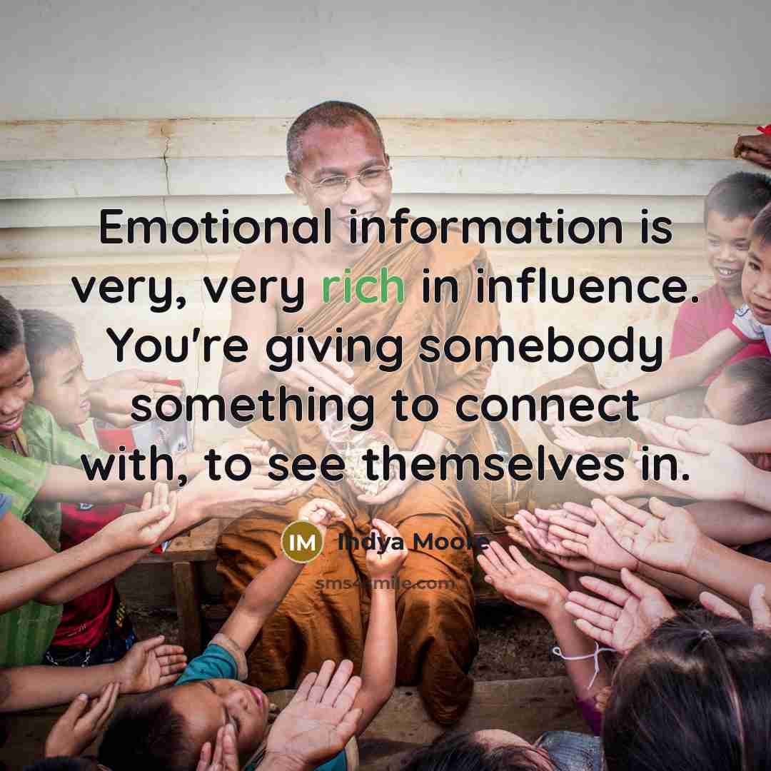 “Emotional information is very, very rich in influence. You're giving…” quote by Indya Moore