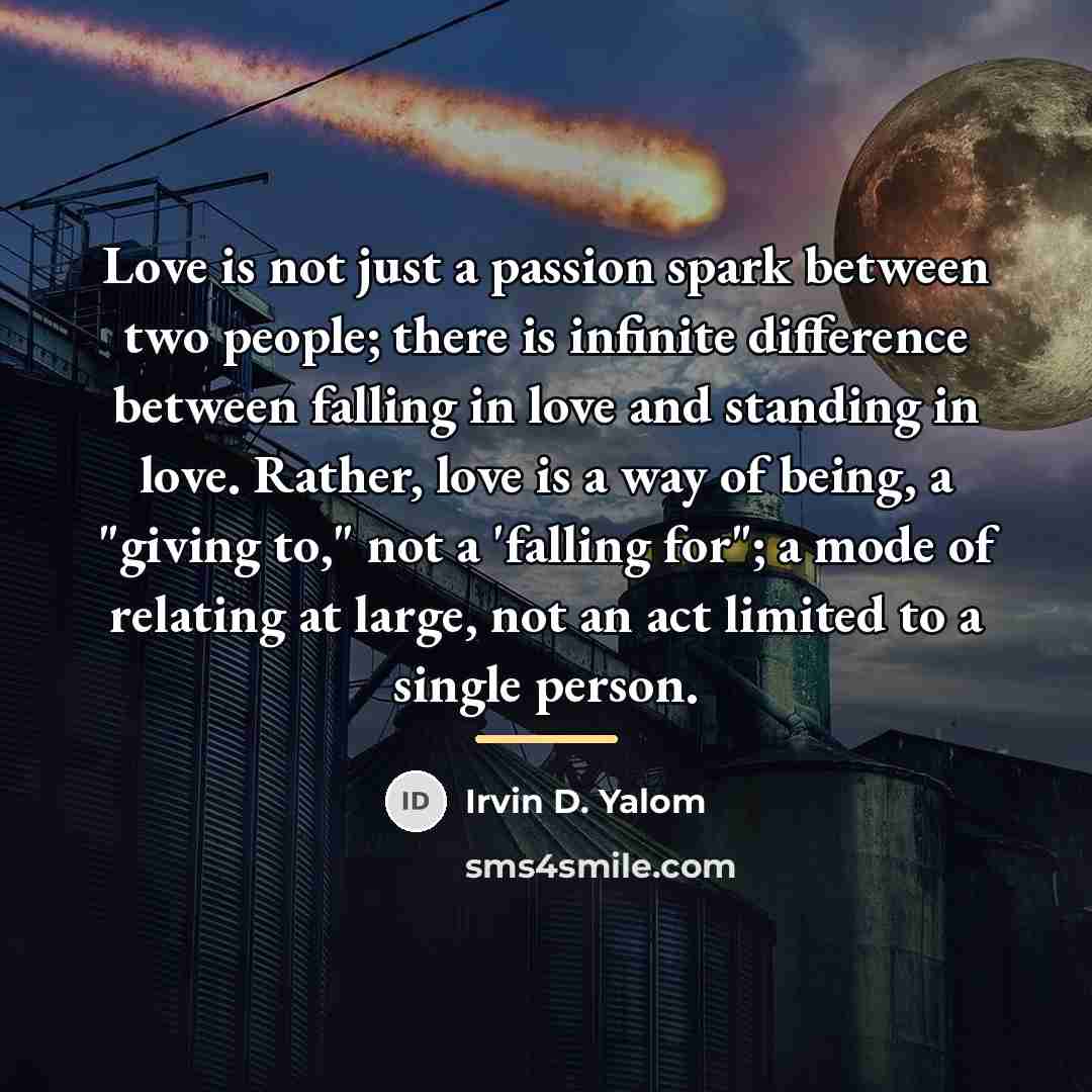 “Love is not just a passion spark between two people;…” quote by Irvin D. Yalom