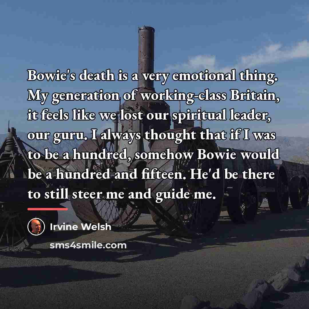 “Bowie's death is a very emotional thing. My generation of…” quote by Irvine Welsh
