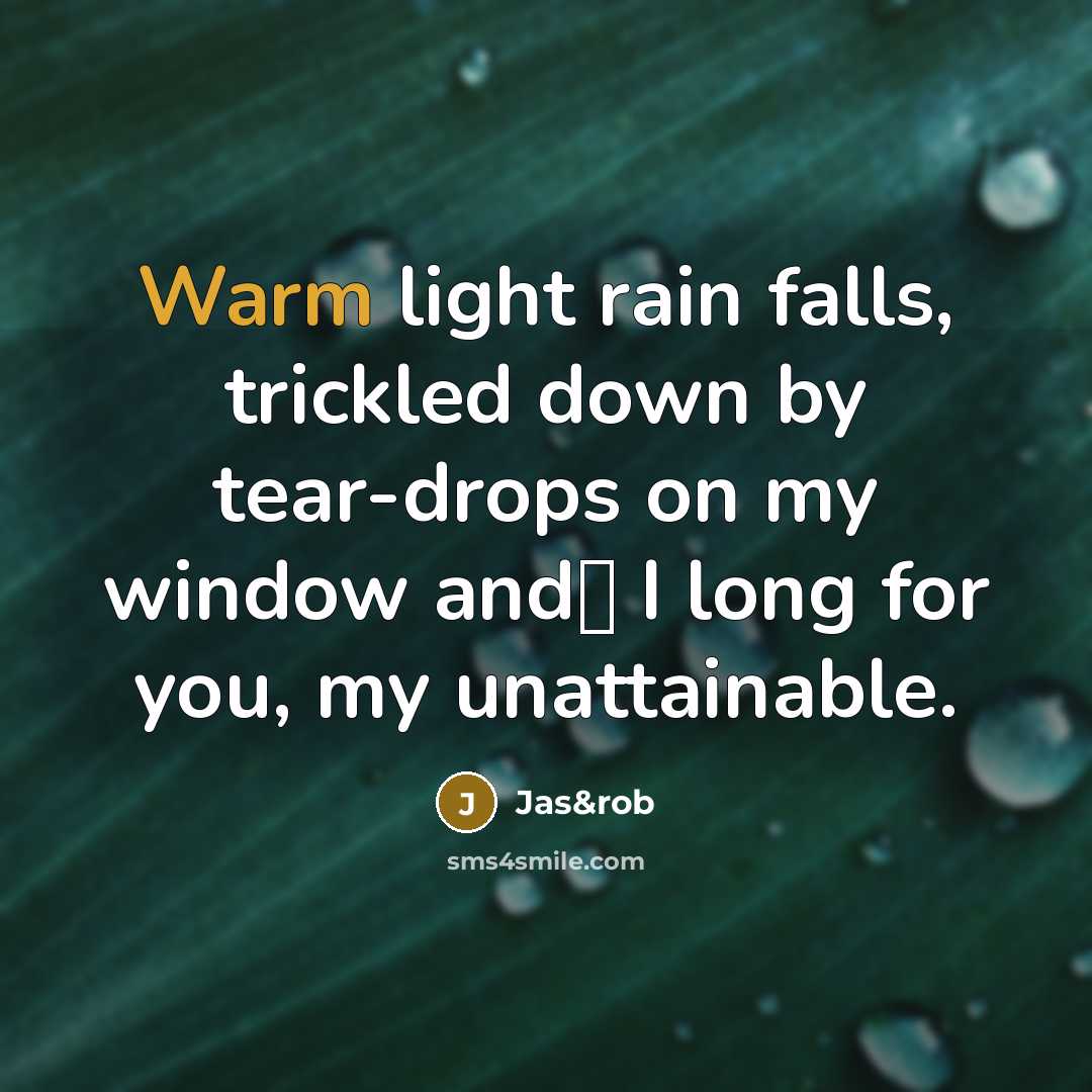 “Warm light rain falls, trickled down by tear-drops on my…” quote by Jas&rob
