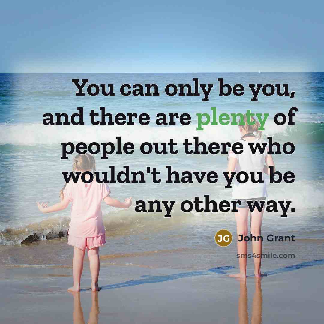 “You can only be you, and there are plenty of…” quote by John Grant