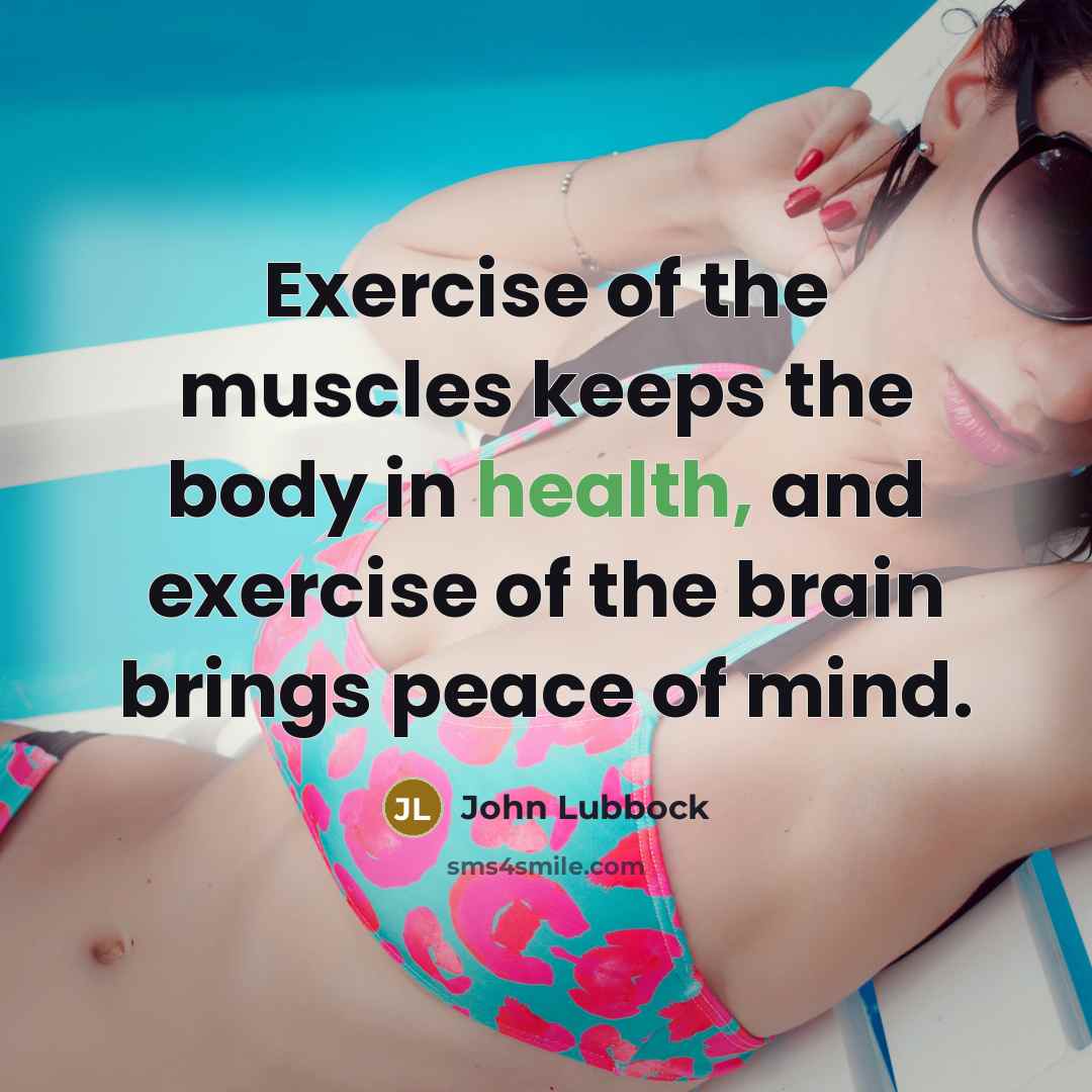 “Exercise of the muscles keeps the body in health, and…” quote by John Lubbock