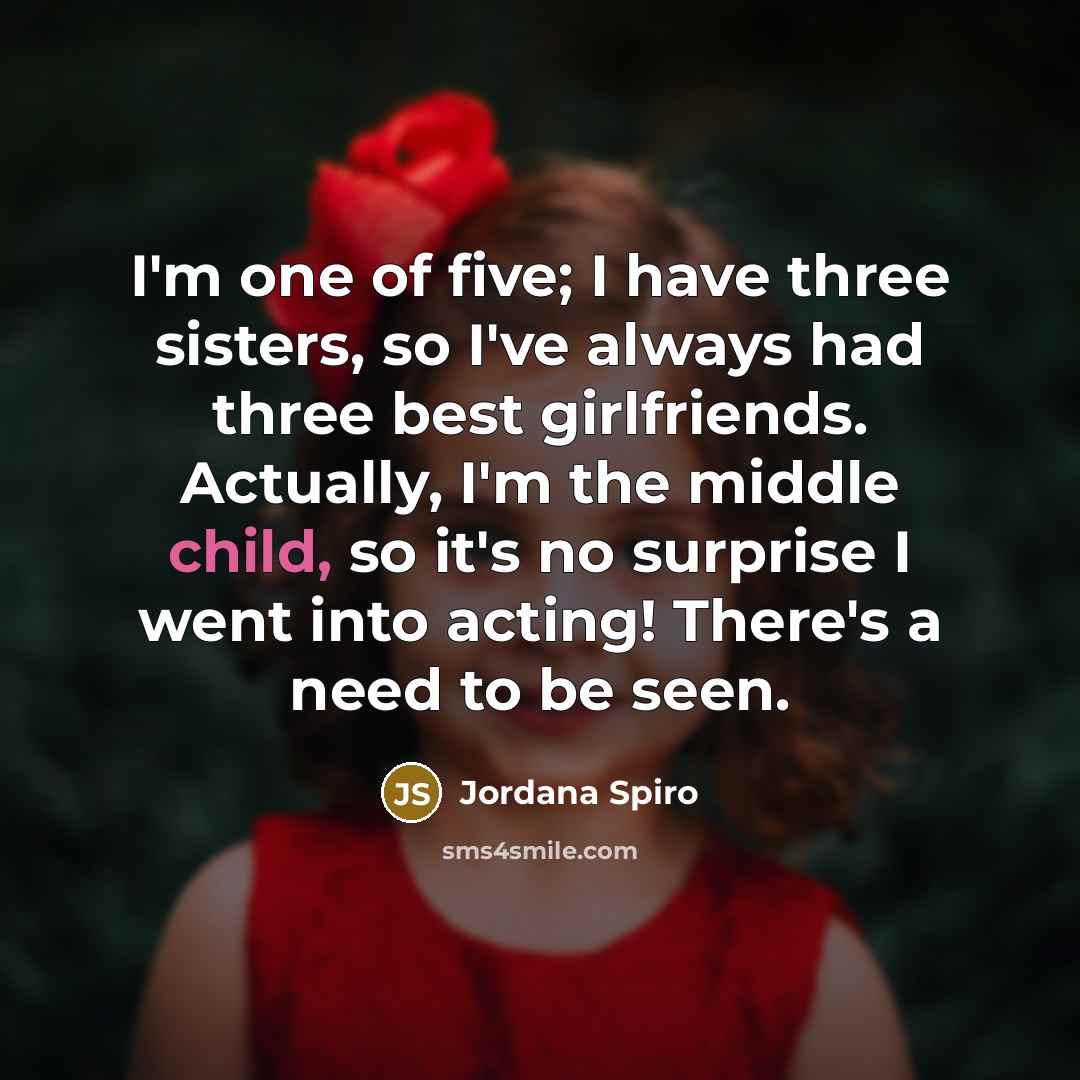 “I'm one of five; I have three sisters, so I've…” quote by Jordana Spiro