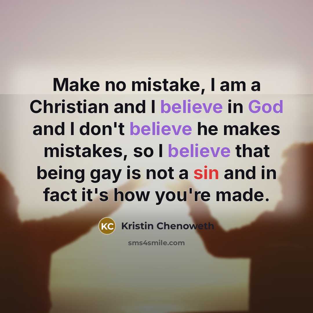 “Make no mistake, I am a Christian and I believe…” quote by Kristin Chenoweth