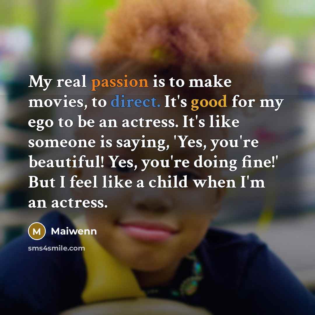 “My real passion is to make movies, to direct. It's…” quote by Maiwenn