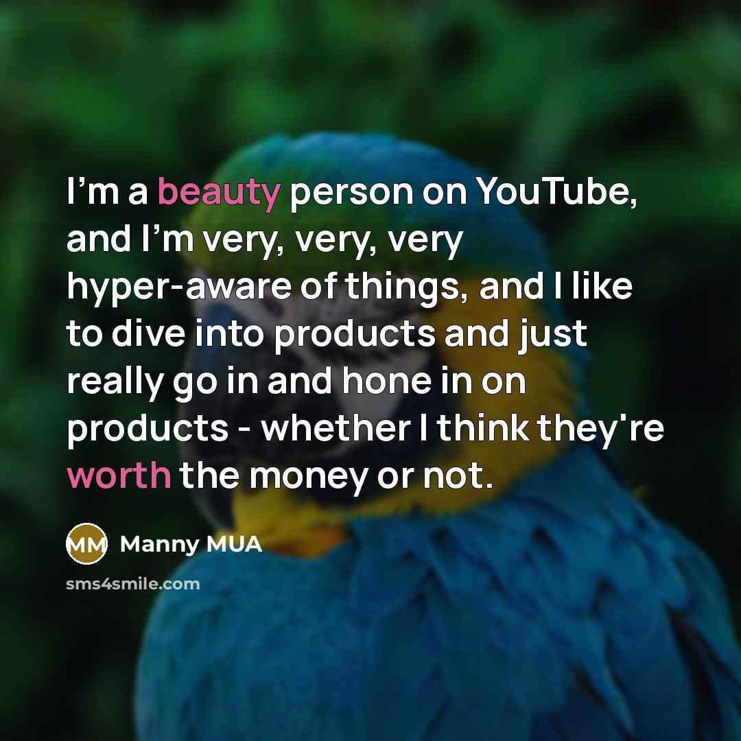 “I'm a beauty person on YouTube, and I'm very, very,…” quote by Manny MUA